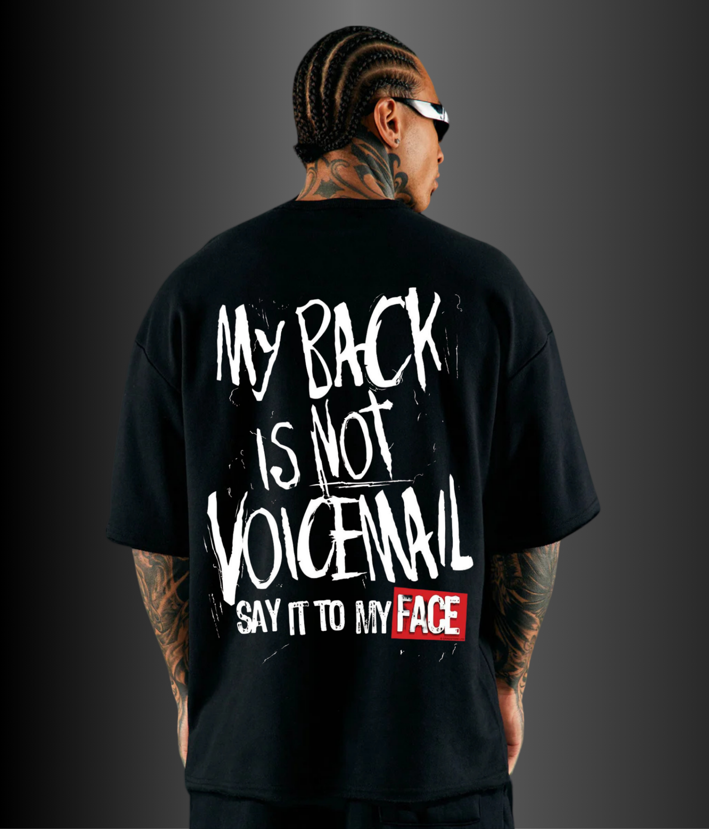 My Back Is Not Voicemail Say It To My Face- Unisex Oversized Tshirt