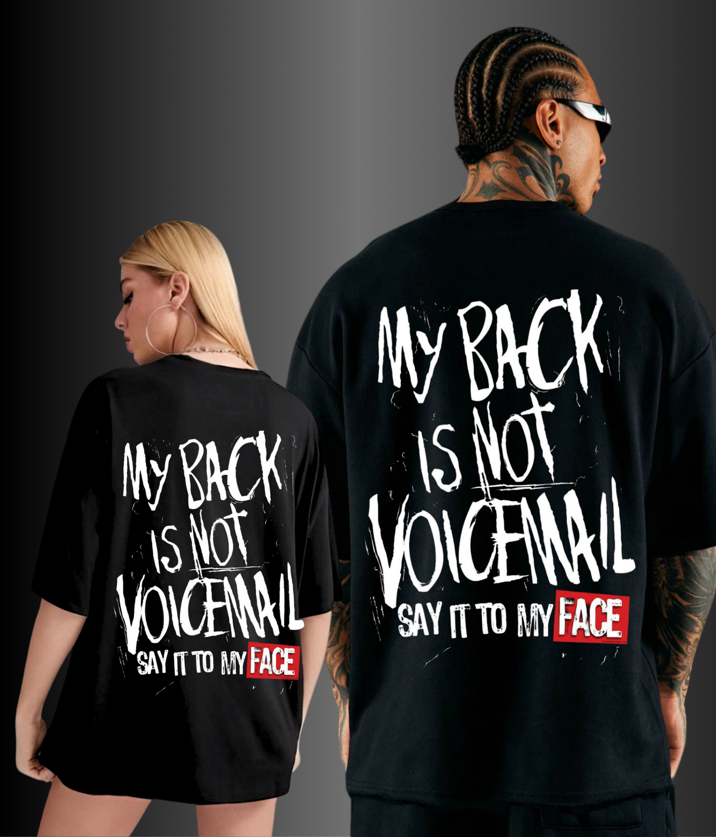 My Back Is Not Voicemail Say It To My Face- Unisex Oversized Tshirt