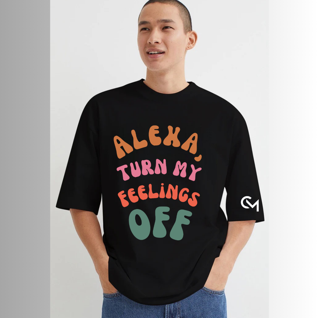 Alexa Turn My Feelings OFF Oversized Men Tshirt