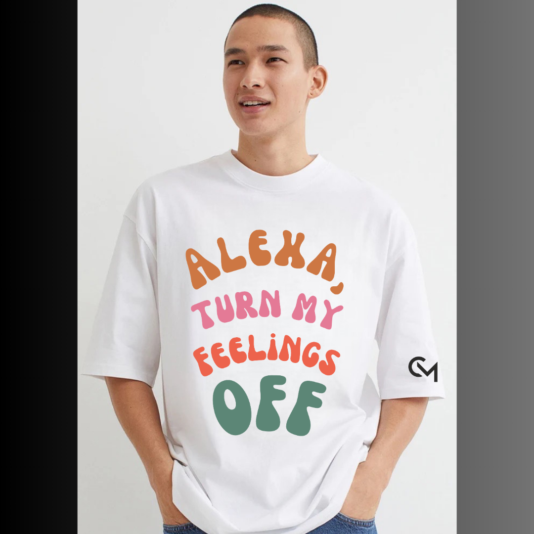 Alexa Turn My Feelings OFF Oversized Men Tshirt