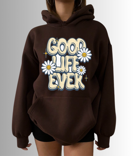 Good Life Ever - Women Hoodie