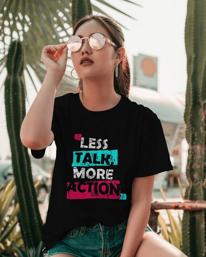 LESS TALK MORE ACTION... Regular Fit Women Tshirt