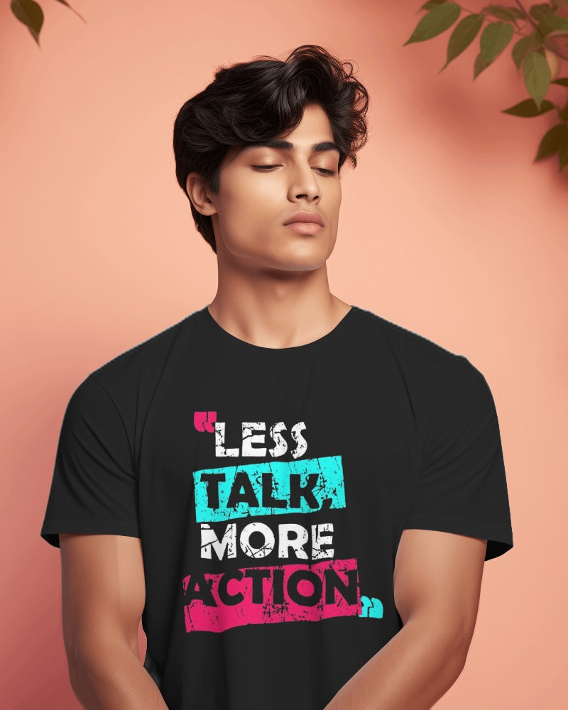 LESS TALK MORE ACTION... Regular Fit Men Tshirt