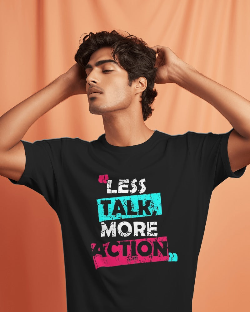 LESS TALK MORE ACTION... Regular Fit Men Tshirt