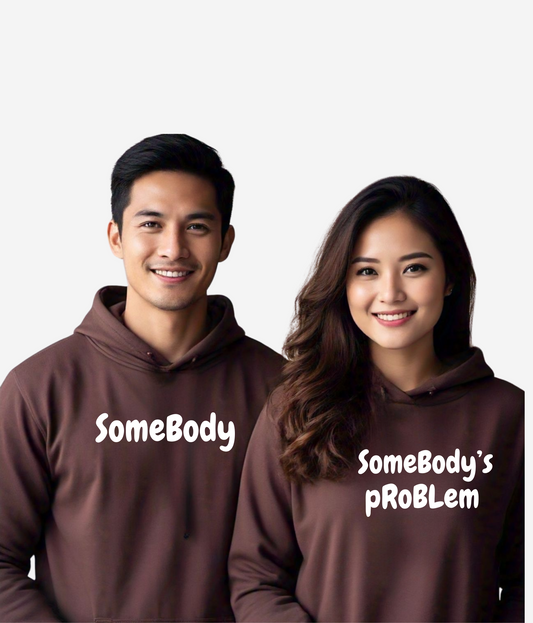 Somebody, Somebody's Problem - Men and Women Hoodie Combo